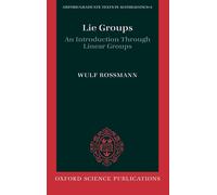 Wulf Rossmann Lie Groups (Copertina rigida) Oxford Graduate Texts in Mathematics