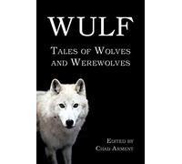 Wulf: Tales of Wolves and Werewolves