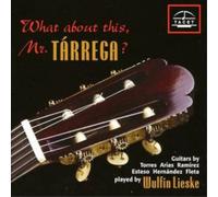 Wulfin Lieske What About This, Mr. Tarrega (Lieske) (CD) Album