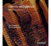 JACK Quartet; Austin Wulliman - Timothy McCormack: The Hand is an Ear