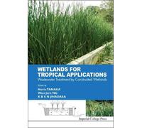 Wun Jern Ng Wetlands For Tropical Applications: Wastewater Tr (Copertina rigida)