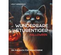 WUNDERBARE STUBENTIGER HALLOWEEN: Ein Malbuch für Erwachsene