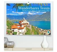 Wunderbares Tessin: Mediterranes Klima und italienisches Flair (hochwertiger Premium Wandkalender 2026 DIN A2 quer), Kunstdruck in Hochglanz: Das Tessin: sonnenverwöhnte Seen und Städte der Schweiz