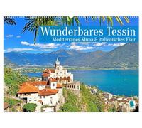 Wunderbares Tessin: Mediterranes Klima und italienisches Flair (Wandkalender 2026 DIN A2 quer), CALVENDO Monatskalender: Das Tessin: sonnenverwöhnte Seen und Städte der Schweiz