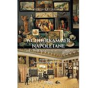 Wunderkammer napoletane. Dal Cinquecento al Settecento
