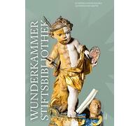 Wunderkammer Stiftsbibliothek: Schönes und Kurioses gestern und heute