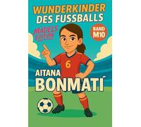 Wunderkinder des Fußballs: Aitana Bonmatí: 510