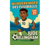 Wunderkinder des Fußballs: Jude Bellingham: 21