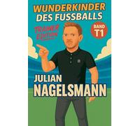 Wunderkinder des Fußballs: Julian Nagelsmann: 701