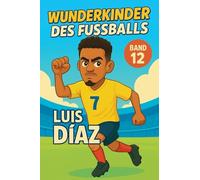 Wunderkinder des Fußballs: Luis Díaz: 12