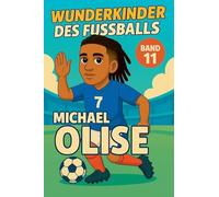 Wunderkinder des Fußballs: Michael Olise: 11
