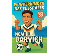 Wunderkinder des Fußballs: Noah Darvich: 22