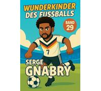 Wunderkinder des Fußballs: Serge Gnabry: 29