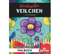 Wunderschön Veilchen Malbuch für Kinder: 50 Seiten Spaßige Blumen- und Pflanzenbilder zum Ausmalen