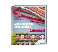 Wunderschöne Häkeldecken. 40 farbenfrohe Modelle von klein bis groß. Decken häkeln leicht gemacht für Streifenmuster und Granny Square Decke. Perfekte Projekte aus Wollresten.