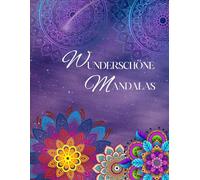 Wunderschöne Mandalas: Für Jung und Alt