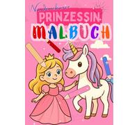 Wunderschönes Prinzessin Malbuch: Ausmalspaß für kleine Entdeckerinnen mit 50 bezaubernden Ausmalmotiven