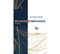 Wundersymphonie [Paperback] [Dec 31, 2023] Farina, Myriam