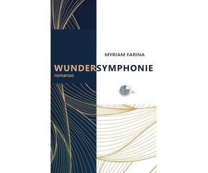 Wundersymphonie [Paperback] [Dec 31, 2023] Farina, Myriam
