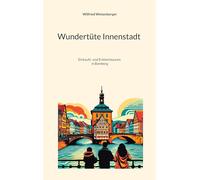 Wundertüte Innenstadt (3): Einkaufs- und Erlebnistouren in Bamberg