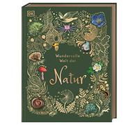 Wundervolle Welt der Natur: Ein Naturbilderbuch für die ganze Familie. Hochwertig ausgestattet mit Lesebändchen, Goldfolie und Goldschnitt