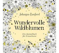Wundervolle Wildblumen: Ein Ausmalbuch für Erwachsene | Mit floraler Entdeckungsreise von 12 magischen Wildblumen (SPIEGEL-Bestseller)