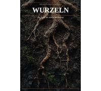 Wurzeln: Die Kunst der echten Verbindung: Der Mann, der ich sein will - Band 4