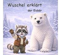 Wuschel erklärt - der Eisbär