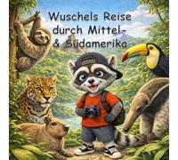 Wuschels Reise durch Mittel- & Südamerika