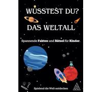 Wusstest du? Das Weltall - Sachbuch für Kinder: Spannende Fakten und Rätsel für Kinder
