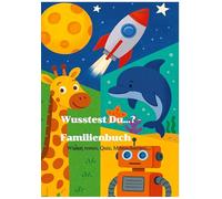 Wusstest Du...? - Familienbuch: Wissen testen, Quiz, Mitmachseiten, ... (ab 8 Jahren)