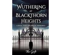 Wuthering at Blackthorn Heights: A Dual-Timeline Tragic Romance