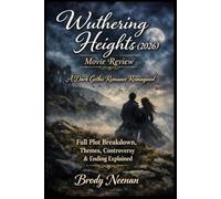 Wuthering Heights (2026) Movie Review: A Dark Gothic Romance Reimagined | Full Plot Breakdown, Themes, Controversy & Ending Explained