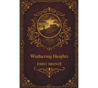 Wuthering Heights: A Classic Gothic Novel (Annotated)