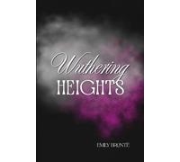 Wuthering Heights: A Dark Gothic Tale of Love and Obsession - With Illustrated Edition
