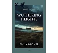 Wuthering Heights: A Maison FORMS Access Edition™