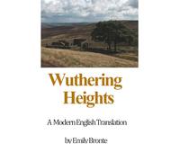 Wuthering Heights: A Modern English Translation