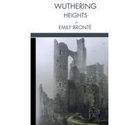 Wuthering Heights: An English Gothic Romance, Unabridged Edition