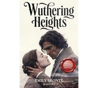 Wuthering Heights by Emily Bronte: A Clear and Modern English Edition for Today’s Readers
