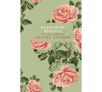 Wuthering Heights: by Emily Brontë Deluxe Edition