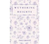 Wuthering Heights: by Emily Brontë | Hardcover Edition