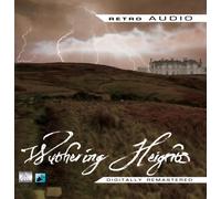 Wuthering Heights [Classic Radio Plays Digitally Remastered]
