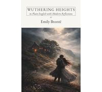 Wuthering Heights [EASY READ]: with Modern Reflections on Love, Obsession, and the Cycles That Shape Us