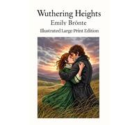 Wuthering Heights: Illustrated Large Print Edition