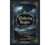 Wuthering Heights: Large Print Edition