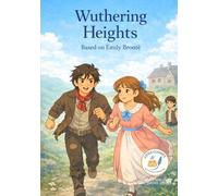 Wuthering Heights: Little Classics by Les Classiques en Culottes Courtes