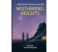 Wuthering Heights (Retold): English Stories for ESL Students, Level B1-B2