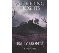 Wuthering Heights: The Complete Novel with an Afterword on Love, Violence, and Dissolution
