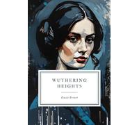 Wuthering Heights: The Original 1847 Text