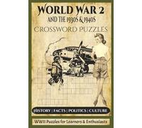 WW2 and the 1930s and 1940s Crossword Puzzles: Crossword Puzzles with Easy to read print about World War II, World History, Military and More | 6x9 ... Gift for Vacations, Holidays and Learning